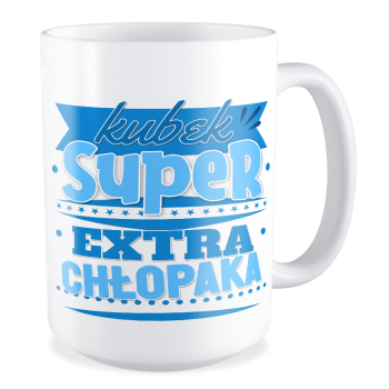 kubek SUPER EXTRA CHŁOPAKA duży